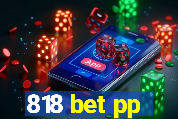 818 bet pp